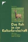 Cover of: Das Reh in der Kulturlandschaft. Ökologie. Sozialverhalten. Jagd und Hege.