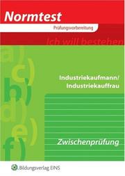 Cover of: Industriekaufmann, Industriekauffrau, Vorbereitung auf die Zwischenprüfung