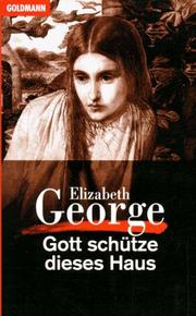 Cover of: Gott schütze dieses Haus (Krimi) (Originaltitel by Elizabeth George