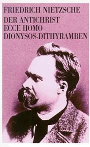 Cover of: Der Antichrist, Ecce Homo, Dionysos-Dithyramben by Friedrich Nietzsche