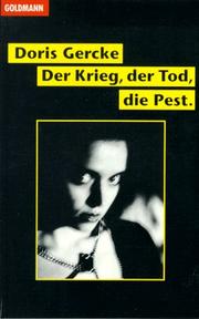 Cover of: Der Krieg, der Tod, die Pest. Roman. by Doris Gercke, Doris Gercke