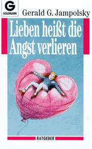 Cover of: Lieben heisst die Angst verlieren. by Gerald G. Jampolsky