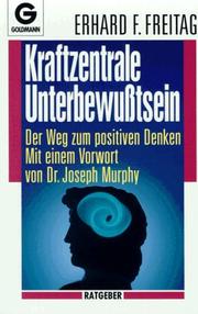 Cover of: Kraftzentrale Unterbewußtsein. Der Weg zum positiven Denken.