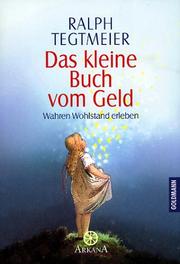Cover of: Das kleine Buch vom Geld. Wahren Wohlstand erleben