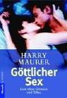 Cover of: Göttlicher Sex. Lust ohne Grenzen und Tabus.