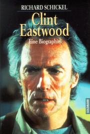 Cover of: Clint Eastwood Eine Biographie by Richard Schickel
