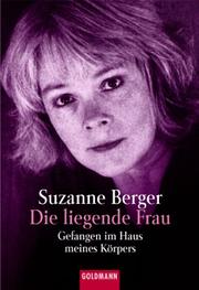 Cover of: Die liegende Frau. Gefangen im Haus meines Körpers.