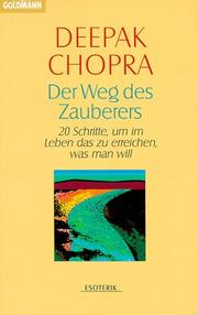 Cover of: Der Weg des Zauberers. 20 Schritte, um im Leben das zu erreichen, was man will. by Deepak Chopra