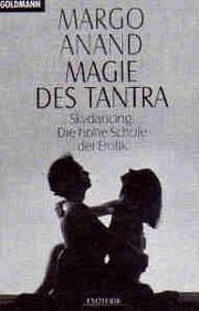 Cover of: Magie des Tantra. Skydancing: Die hohe Schule der Erotik.