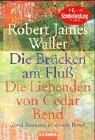 Cover of: Die Brücken am Fluß / Die Liebenden von Cedar Bend.