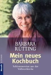 Cover of: Mein neues Kochbuch. Schlemmereien aus der Vollwertküche.