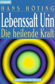 Cover of: Lebenssaft Urin. Die heilende Kraft.