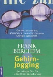 Cover of: Gehirnjogging. So bringen Sie Ihr Gedächtnis in Schwung.