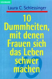 Cover of: Zehn Dummheiten, mit denen Frauen sich das Leben schwer machen.