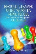 Cover of: Ohne Wurzeln keine Flügel. Die systemische Therapie von Bert Hellinger.