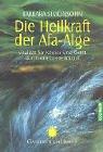 Cover of: Die Heilkraft der Afa- Alge. Vitalität für Körper und Geist durch ein Ur- Heilmittel.