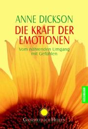 Cover of: Die Kraft der Emotionen. Vom nährenden Umgang mit Gefühlen.