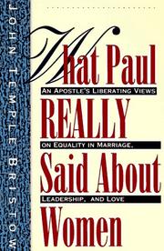 Cover of: What Paul really said about women: an apostle's liberating views on equality in marriage, leadership, and love : with study questions