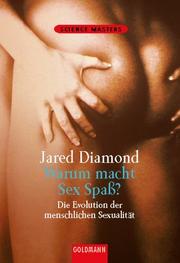 Cover of: Warum macht Sex Spaß? Die Evolution der menschlichen Sexualität. by Jared Diamond