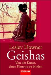 Cover of: Geishas. Von der Kunst, einen Kimono zu binden.