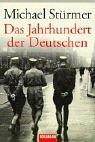 Cover of: Das Jahrhundert der Deutschen. by Michael Stürmer, Sarah Jackson, Franziska Payer
