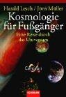 Cover of: Kosmologie für Fußgänger. Eine Reise durch das Universum. by Harald Lesch, Jörn Müller, Harald Lesch, Jörn Müller