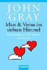 Cover of: Mars und Venus im siebten Himmel. Beziehungsschule für Männer und Frauen. by John Gray