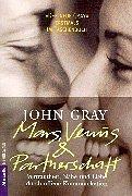 Cover of: Mars, Venus und Partnerschaft. Vertrautheit, Nähe und Liebe durch offene Kommunikation. by John Gray