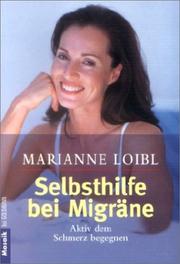 Cover of: Selbsthilfe bei Migräne. Aktiv dem Schmerz begegnen.