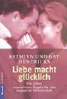 Cover of: Liebe macht glücklich. by Kathlyn Hendricks, Gay Hendricks