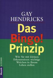 Cover of: Das Bingo. Prinzip. by Gay Hendricks