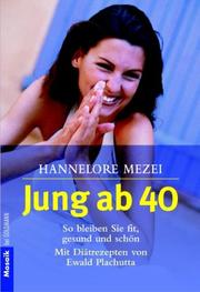 Cover of: Jung ab 40. So bleiben Sie fit, gesund und schön.