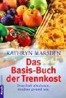 Cover of: Das Basis- Buch der Trennkost. Dauerhaft abnehmen, rundum gesund sein.