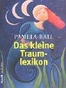 Cover of: Das kleine Traumlexikon. by Pamela Ball