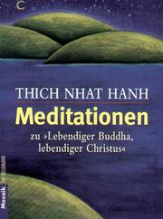 Cover of: Meditationen zu ' Lebendiger Buddha, lebendiger Christus'. by Thích Nhất Hạnh