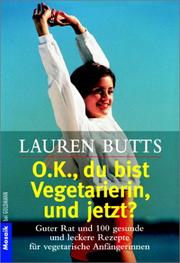Cover of: O.K., du bist Vegetarierin, und jetzt? by Lauren Butts