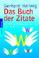 Cover of: Das Buch der Zitate. 15.000 geflügelte Worte von A bis Z.