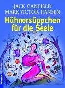 Cover of: Hühnersüppchen für die Seele. Geschichten, die das Herz erwärmen.