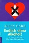 Cover of: Endlich ohne Alkohol. Der einfache Weg mit Allen Carrs Erfolgsmethode. by Allen Carr