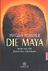 Cover of: Die Maya. Weber der Zeit, Spieler des Universums.