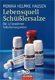 Cover of: Lebensquell Schüßlersalze. Die 12 bewährten Selbstheilungsmittel. by Monika Helmke Hausen, Monika Helmke Hausen