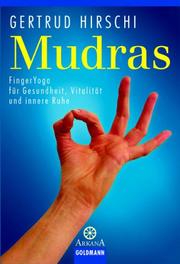 Cover of: Mudras. FingerYoga für Gesundheit, Vitalität und innere Ruhe.