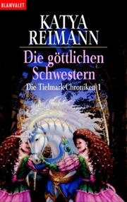 Cover of: Die Tielmark- Chroniken 01. Die göttlichen Schwestern.