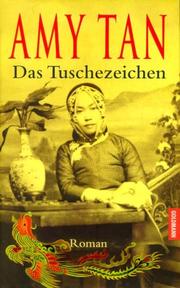 Cover of: Das Tuschezeichen. by Amy Tan, Elke (Übers.) Link