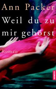 Cover of: Weil Du zu mir gehörst. by Ann Packer