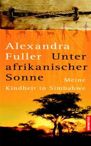 Cover of: Unter afrikanischer Sonne. Meine Kindheit in Simbabwe.