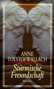Cover of: Stürmische Freundschaft by Anne Tolstoi Wallach