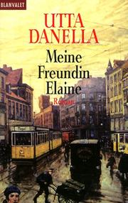 Cover of: Meine Freundin Elaine. by Utta Danella