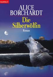 Cover of: Die Silberwölfin. Roman.