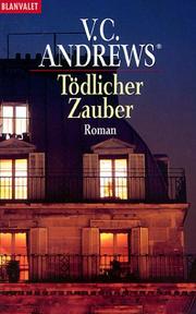 Cover of: Die Landry- Saga 4. Tödlicher Zauber. by V. C. Andrews